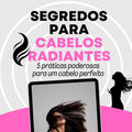 Os Segredos para Cabelos Radiantes